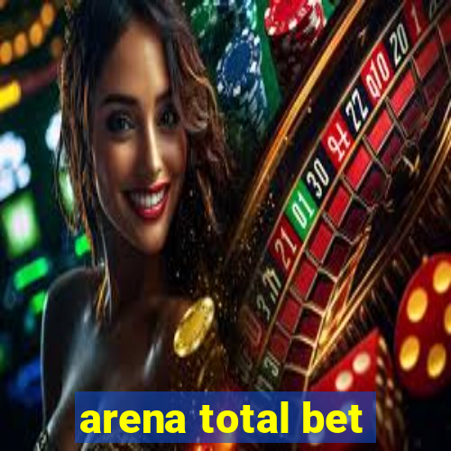 arena total bet